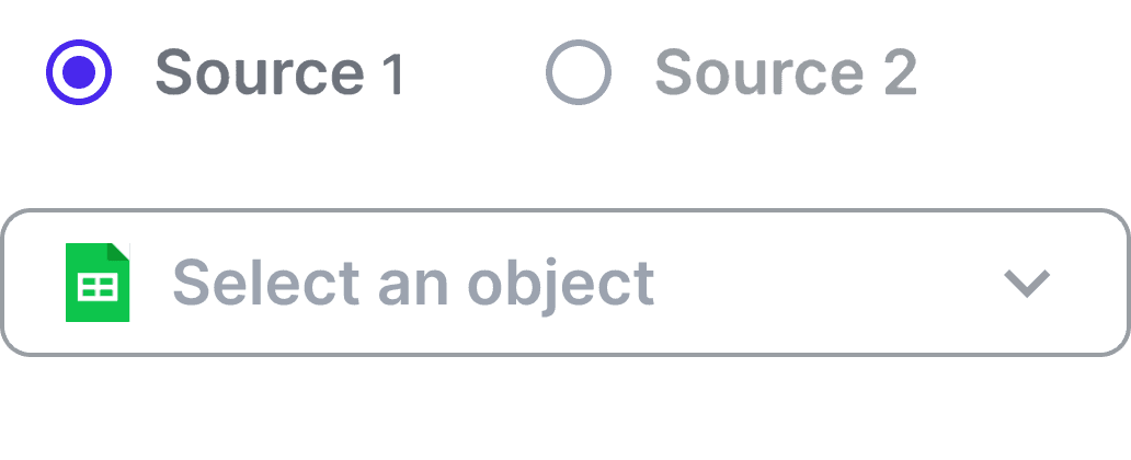 Two semi-opaque radio buttons 'Source 1' (selected) and 'Source 2', and a semi-opaque closed dropdown reading 'Select and object'.