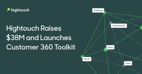 Hightouch raises $38M and unveils Customer 360 Toolkit .